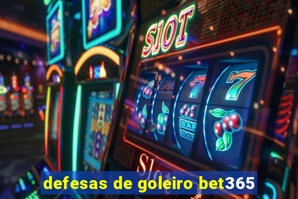 defesas de goleiro bet365